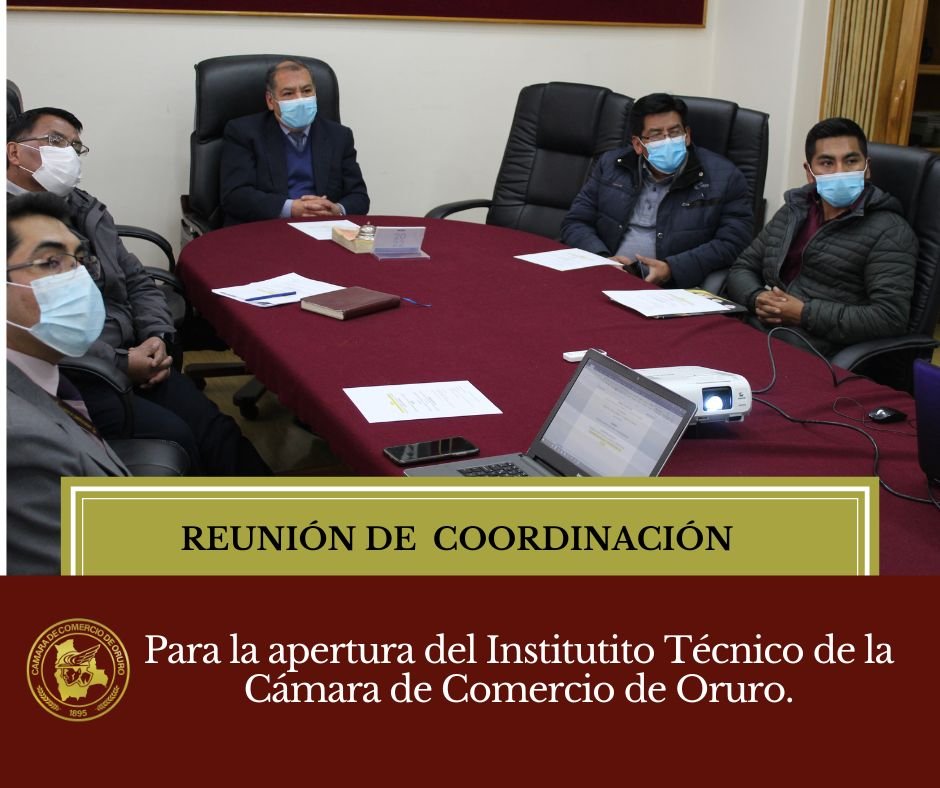 COORDINACIÓN PARA LA APERTURA DEL INSTITUTO TÉCNICO DE LA CÁMARA DE COMERCIO DE ORURO.